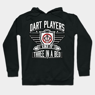 Dart players like it 3 in a bed Hoodie